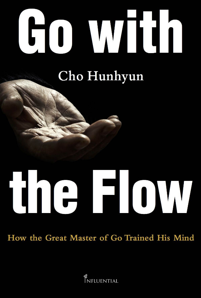 Cover of the book “Go with the Flow: How the Great Master of Go Trained His Mind” by Cho Hunhyun