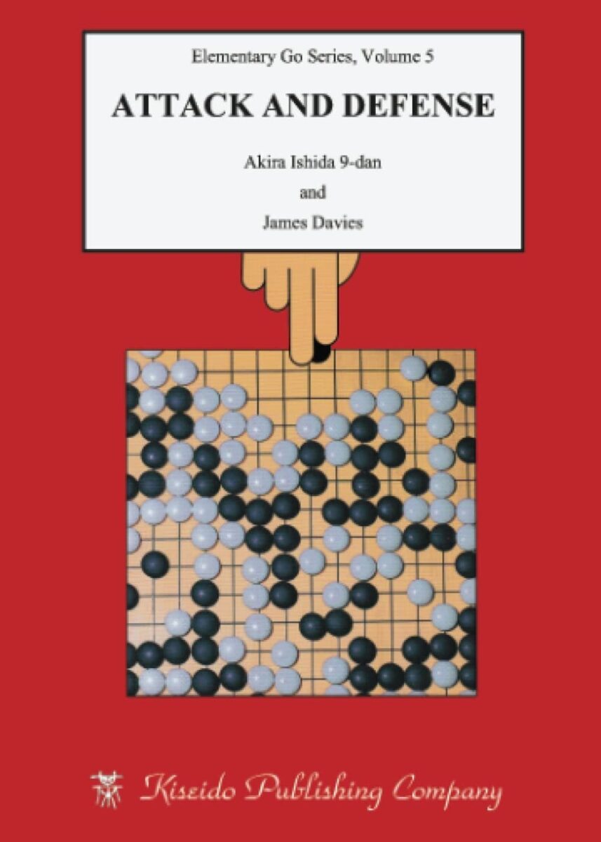 Book cover of “Attack and Defense” from the Elementary Go Series, written by Akira Ishida and James Davies, showing a Go board filled with stones