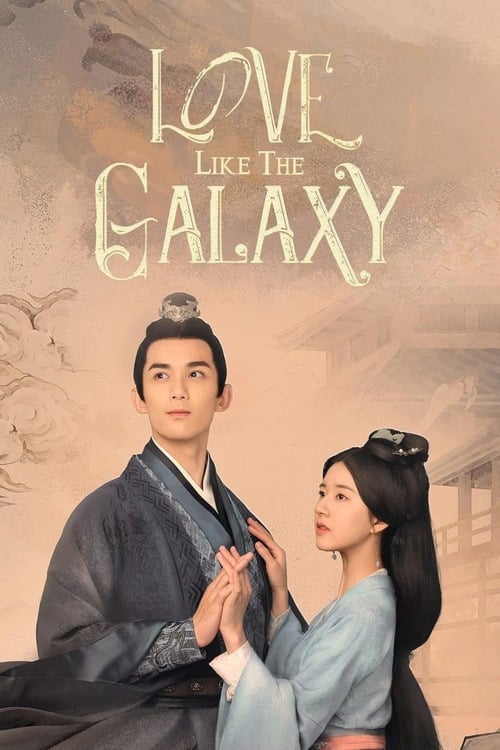 Promotional poster for Love Like the Galaxy featuring the two lead characters in historical costume against a soft beige background.